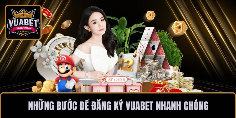 Những bước để đăng ký VUABET nhanh chóng