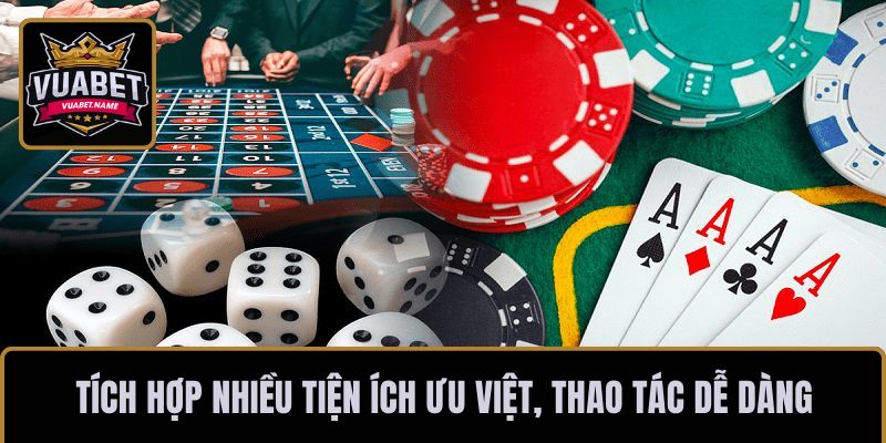 Tích hợp nhiều tiện ích ưu việt, thao tác dễ dàng